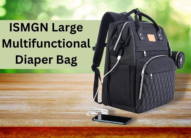 ISMGN Large Multifunctional Diaper Bag Review