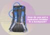 How do you put a hydration bladder in a backpack